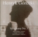 GORECKI - Zinman - Symphonie n°3 op.36 'Symphony of sorrowful songs'