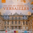200 ans de musique à Versailles