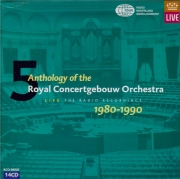 Anthology of the Royal Concertgebouw Orchestra Vol.5 : 1980-1990